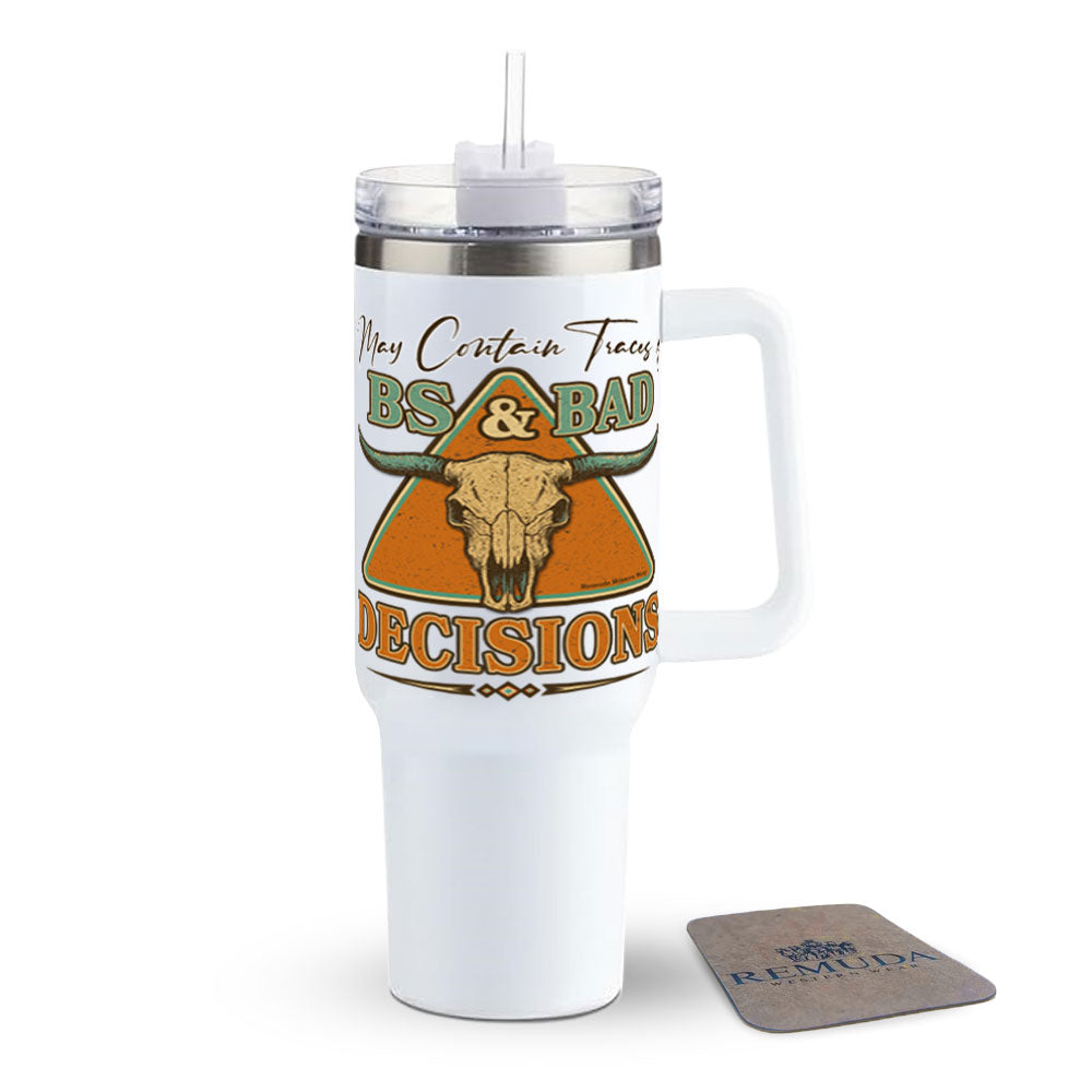 May Contain Traces of BS & Bad Decisions 40oz Insulated Western Tumbler w/ Handle