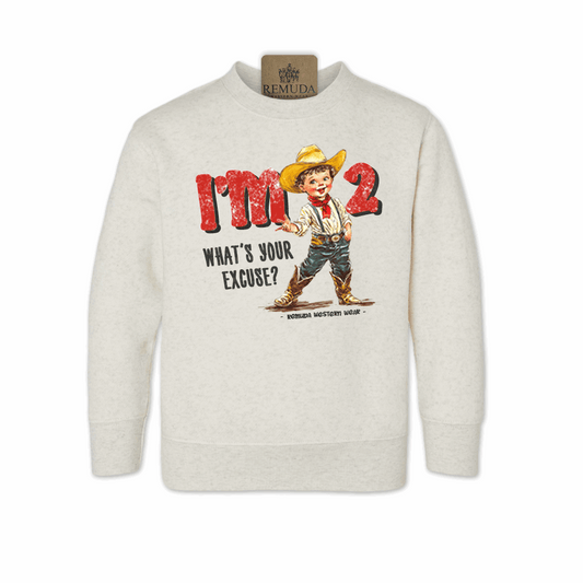 I'm 2 What's Your Excuse Toddler Kids western sweatshirt in Oatmeal