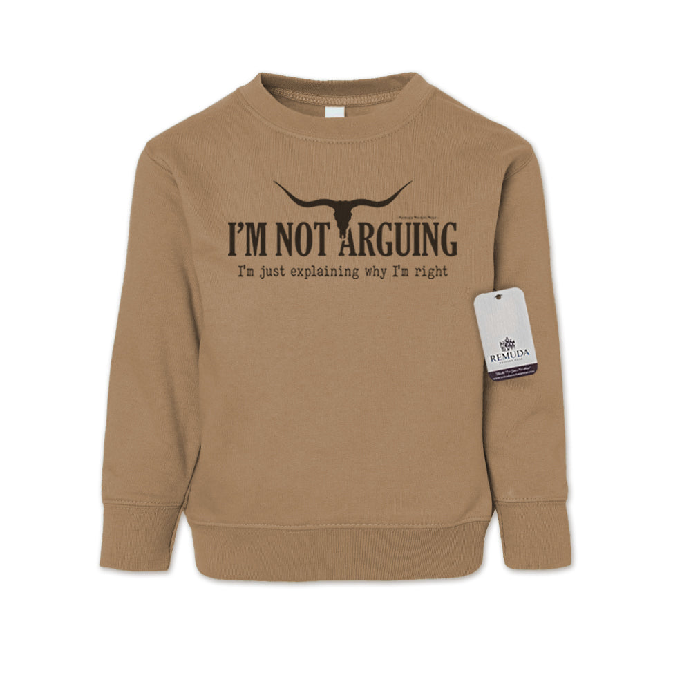 I'm Not Arguing, I'm Just Explaining Why I'm Right Western Toddler Sweatshirt Coyote Brown