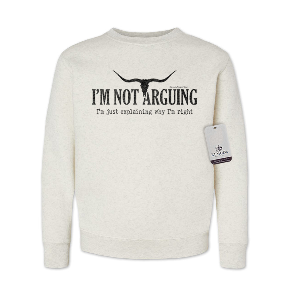 I'm Not Arguing, I'm Just Explaining Why I'm Right Western Youth Sweatshirt Oatmeal
