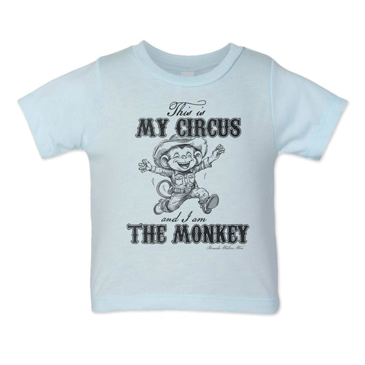 THIS IS MY CIRCUS AND I AM THE MONKEY Infant Western Tee
