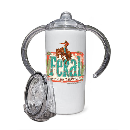 Feral, I Come By It Honestly - Infant & Toddler Western Sippy Cup Tumbler