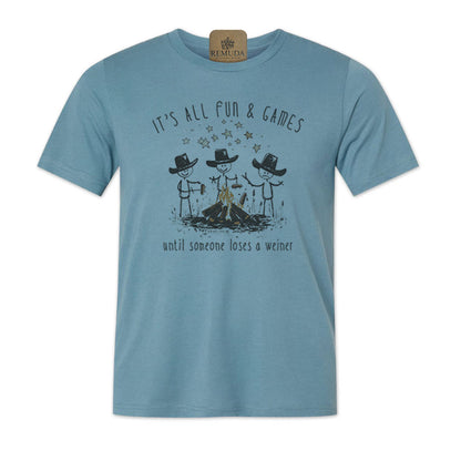 It's All Fun & Games Until Someone Loses A Weiner - Adult Unisex Camping Tee T-Shirt