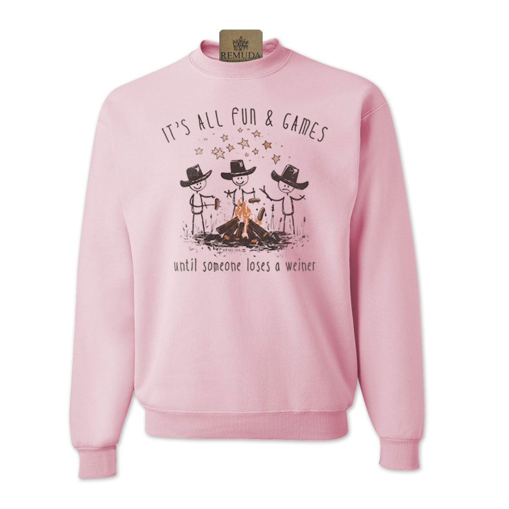 It's All Fun & Games Until Someone Loses A Weiner - Camping Adult Unisex Sweatshirt