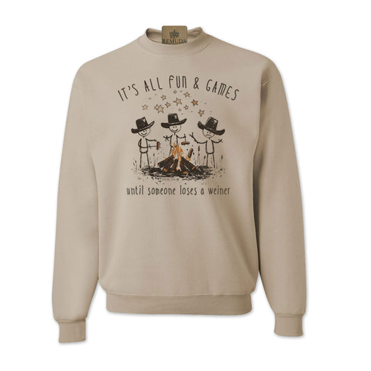 It's All Fun & Games Until Someone Loses A Weiner - Camping Adult Unisex Sweatshirt