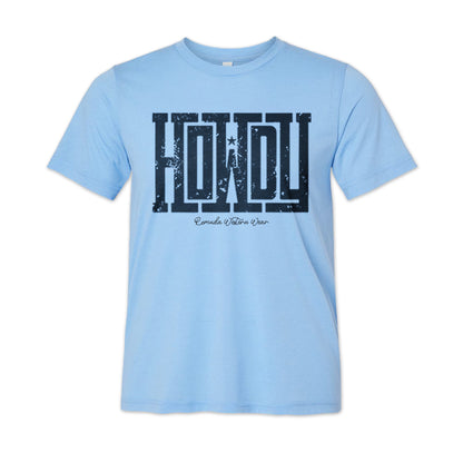 A western adult t-shirt with the word Howdy on the front. A great trendy tee for western wear, ranch wear, rodeo wear, or even a night out on the town for any cowboy or cowgirl.