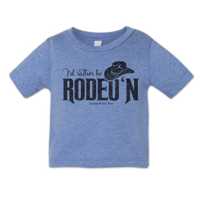 I'd Rather Be Rodeo'n - Infant Western Tee