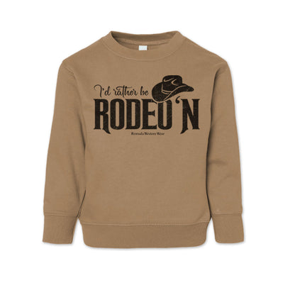 I'd Rather Be Rodeo'n - Western Toddler Sweatshirt