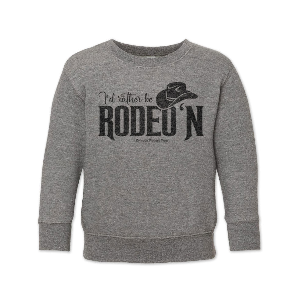 I'd Rather Be Rodeo'n - Western Toddler Sweatshirt