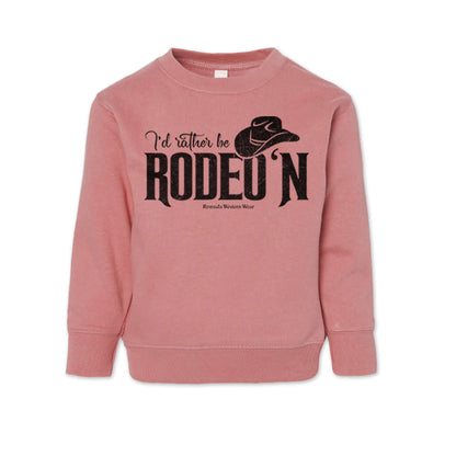 I'd Rather Be Rodeo'n - Western Toddler Sweatshirt