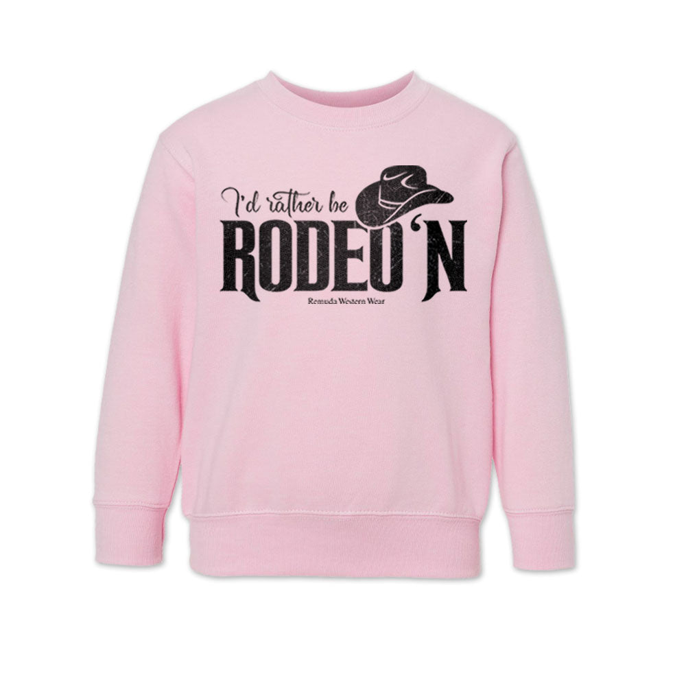 I'd Rather Be Rodeo'n - Western Toddler Sweatshirt