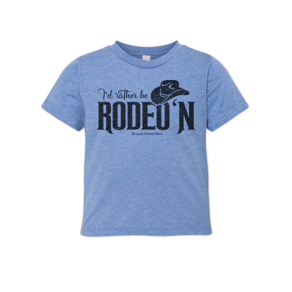 I'd Rather Be Rodeo'n - Toddler Western Tee