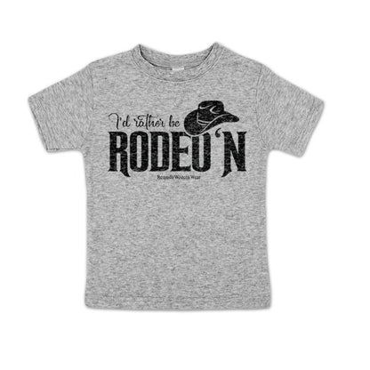 I'd Rather Be Rodeo'n - Toddler Western Tee