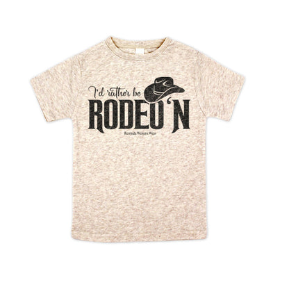 I'd Rather Be Rodeo'n - Toddler Western Tee