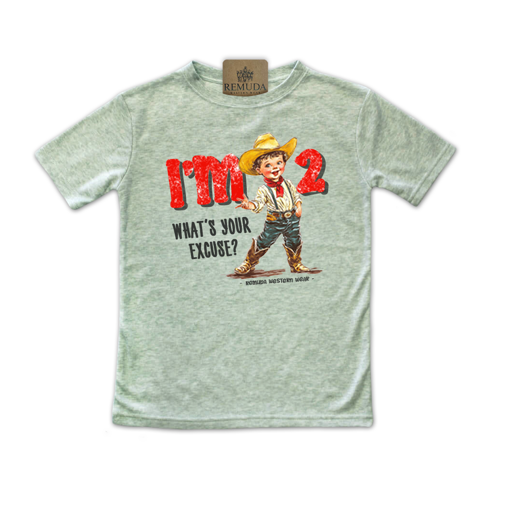 I'm 2, What's Your Excuse? Toddler Western Tee sage green color