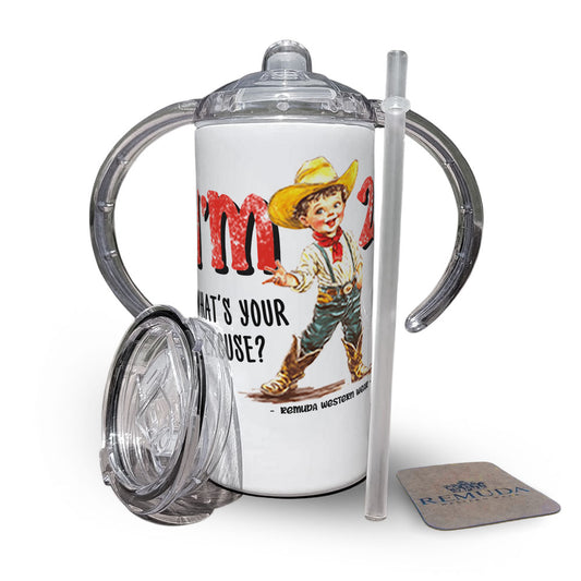 I'm 2 What's You're Excuse Toddler Kids western sippy cup