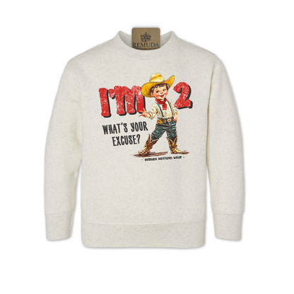 I'm 2 What's Your Excuse Toddler Kids western sweatshirt in Oatmeal