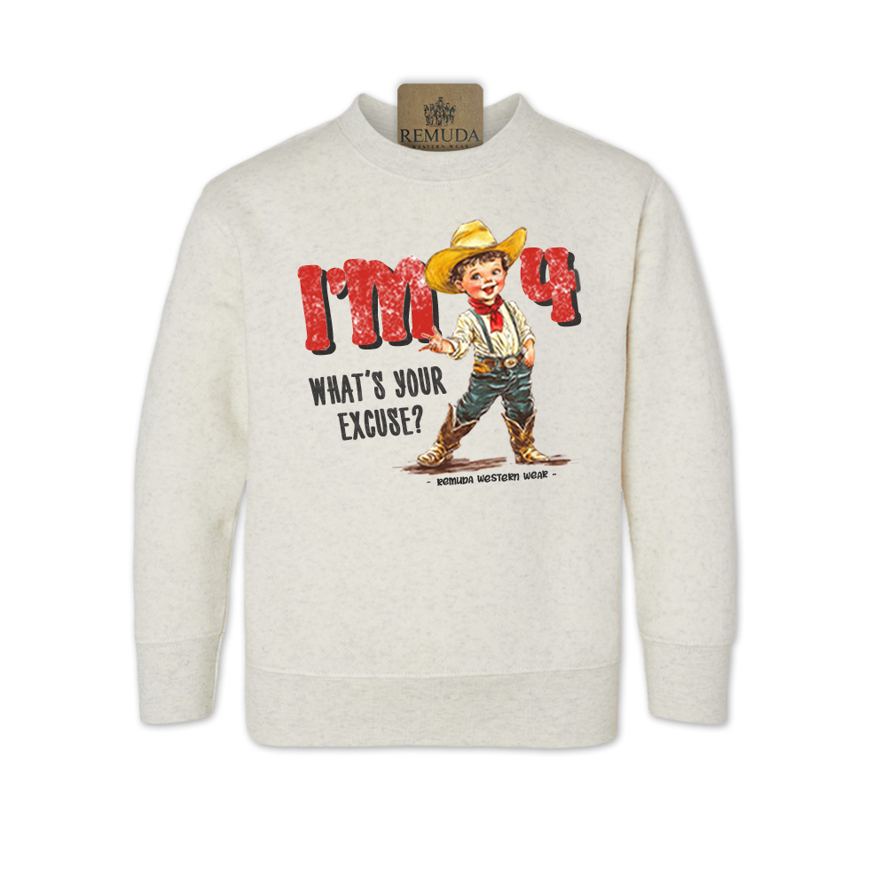 I'm 4 What's Your Excuse Toddler Kids western sweatshirt in Oatmeal