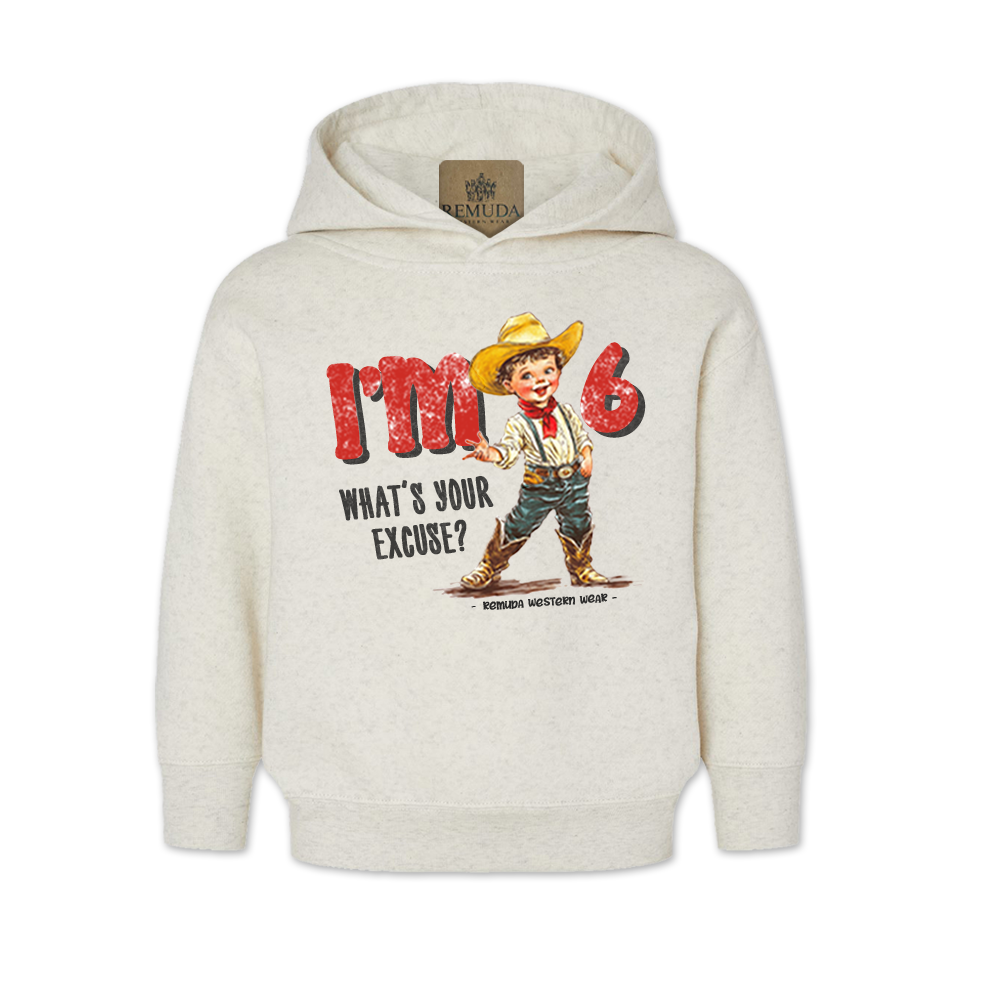 I'm 6 What's Your Excuse Toddler Kids western hoodie in Oatmeal