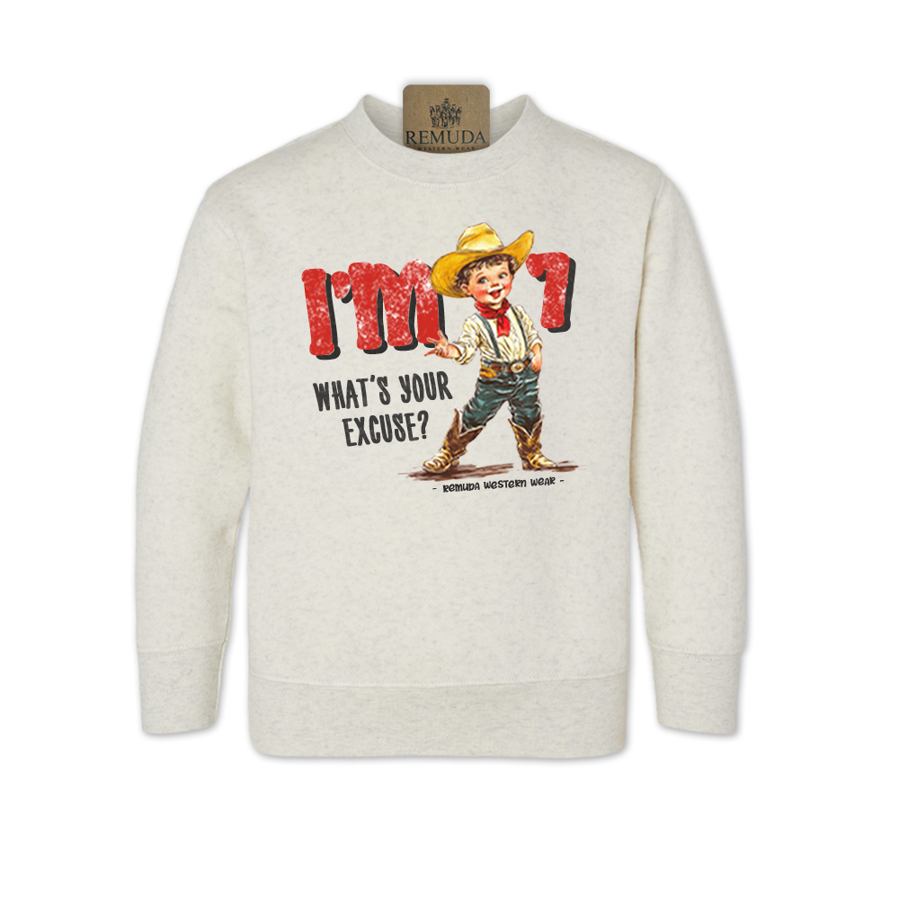 I'm 7 What's Your Excuse Toddler Kids western sweatshirt in Oatmeal