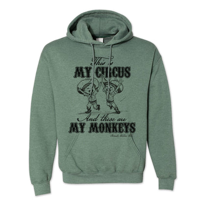 This Is My Circus and These Are My Monkeys Adult Unisex Hoodie Heather Dark Green