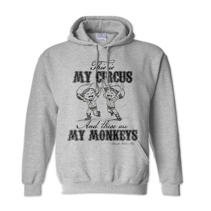 This Is My Circus and These Are My Monkeys Adult Unisex Hoodie Sport Grey