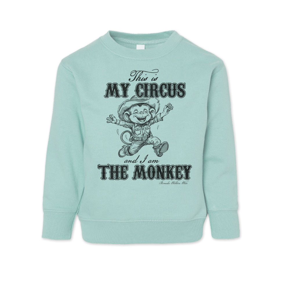 This is my circus and I am the monkey western cowboy and cowgirl toddler chill sweatshirt