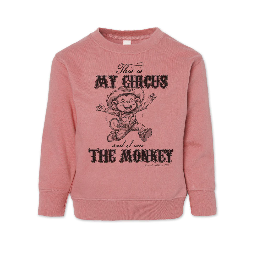 This is my circus and I am the monkey western cowboy and cowgirl toddler mauve sweatshirt