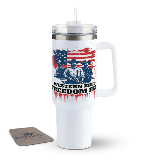 Western Bred, Freedom Fed Insulated Western Patriotic Tumbler w/ Handle